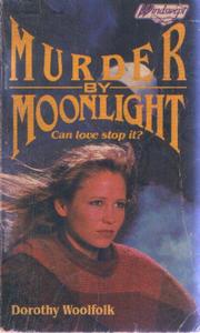 Cover of: Murder by Moonlight by Dorothy Woolfolk, Dorothy Woolfolk, Dorothy Woolfolk