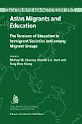 Cover of: Asian Migrants and Education: The Tensions of Education in Immigrant Societies and Among Migrant Groups: The Tensions of Education in Immigrant Societies and Among Migrant Groups