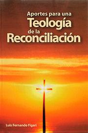 Cover of: Aportes para una teología de la reconciliación by Luis Fernando Figari