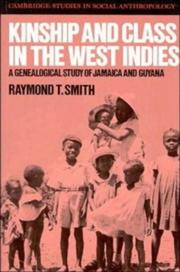Cover of: Kinship and Class in the West Indies: A Genealogical Study of Jamaica and Guyana (Cambridge Studies in Social and Cultural Anthropology)
