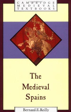 The medieval Spains by Bernard F. Reilly