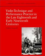 Cover of: Violin Technique and Performance Practice in the Late Eighteenth and Early Nineteenth Centuries (Cambridge Musical Texts and Monographs)