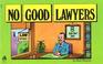 Cover of: No good lawyers