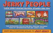 Cover of: Jerky People: Their Jerky-Making Recipes, Stories and Tips