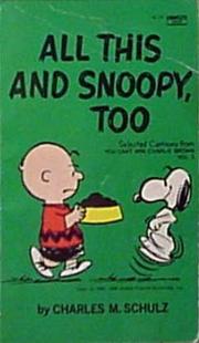 Cover of: All This and Snoopy Too by Charles M. Schulz