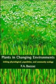 Cover of: Plants in changing environments by F. A. Bazzaz