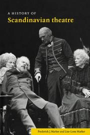A history of Scandinavian theatre by Frederick J. Marker, Lise-Lone Marker