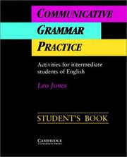 Cover of: Communicative Grammar Practice Student's book: Activities for Intermediate Students of English