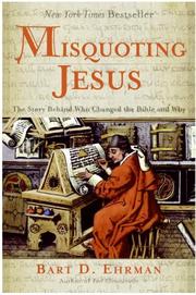 Misquoting Jesus by Bart D. Ehrman