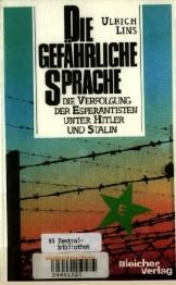 Cover of: Die gefährliche Sprache: die Verfolgung der Esperantisten unter Hitler und Stalin