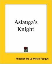 Cover of: Aslauga's Knight by Friedrich de la Motte-Fouqué