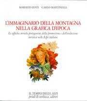 Cover of: L' immaginario della montagna nella grafica d'epoca: le affiches storiche protagoniste della promozione e dell'evoluzione turistica nelle Alpi italiane