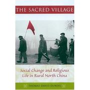 Cover of: Sacred Village: Social Change and religious Life in Rural North China