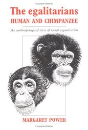 Cover of: The egalitarians, human and chimpanzee: an anthropological view of social organization