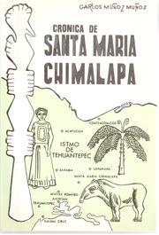 Cover of: Cronica de Santa Maria Chimalapa en las selvas del Istmo de Tehuantepec by Carlos Munõz Munõz