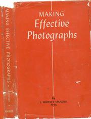 Making effective photographs by L. Whitney Standish
