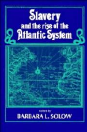 Cover of: Slavery and the rise of the Atlantic system by edited by Barbara L. Solow.