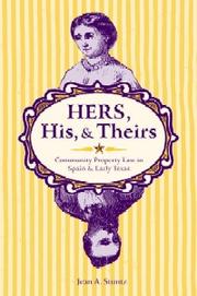 Cover of: Hers, his, and theirs: community property law in Spain and early Texas