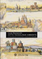 Cover of: Città tecnologie ambiente: Le tecnologie per la sostenibilità e la protezione ambientale