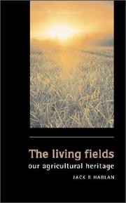 Cover of: The living fields: our agricultural heritage