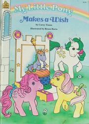 Cover of: My Little Pony Makes A Wish by Carey Timm