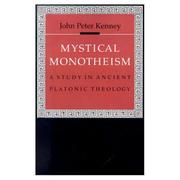 Cover of: Mystical monotheism: a study in ancient Platonic theology