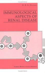 Immunological aspects of renal disease by D. B. G. Oliveira