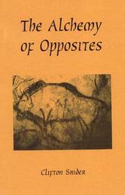 Cover of: The alchemy of opposites by Clifton Snider