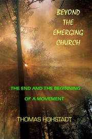 Beyond the Emerging Church by Thomas Hohstadt