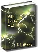 Cover of: When Twilight falls by Floss C. Flamand