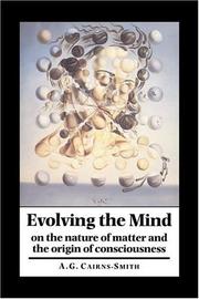 Cover of: Evolving the mind: on the nature of matter and the origin of consciousness