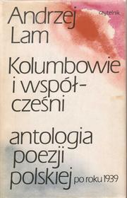 Cover of: Kolumbowie i współcześni: antologia poezji polskiej po roku 1939.
