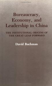 Bureaucracy, economy, and leadership in China by David M. Bachman