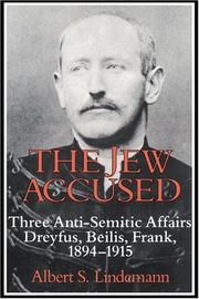 Cover of: The Jew accused: three anti-Semitic affairs (Dreyfus, Beilis, Frank), 1894-1915