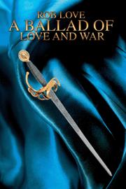 A Ballad of Love and War by Rob Love