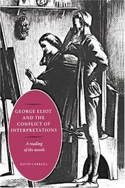 Cover of: George Eliot and the conflict of interpretations | David Carroll