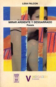 Cover of: Mirar ardiente y desgarrado: poesía