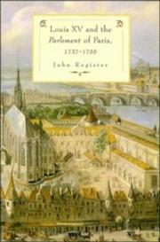 Louis XV and the Parlement of Paris, 1737-1755 by John Rogister