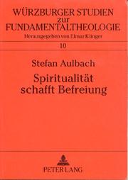 Spiritualität schafft Befreiung by Stefan Aulbach