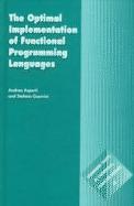 Cover of: The optimal implementation of functional programming languages by Andrea Asperti