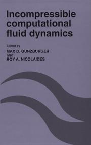 Cover of: Incompressible computational fluid dynamics by edited by Max D. Gunzburger and Roy A. Nicolaides.