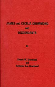 James and Cecelia Drummond and descendants by Everett William Drummond