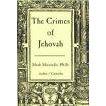 Cover of: The Crimes of Jehovah by Mirabello, Mark