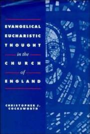 Cover of: Evangelical eucharistic thought in the Church of England | Christopher J. Cocksworth