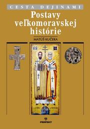 Cover of: Postavy veľkomoravskej histórie