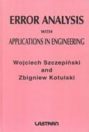 Cover of: Error analysis with applications in engineering by Wojciech Szczepiński