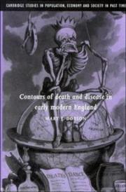 Contours of death and disease in early modern England by Mary J. Dobson