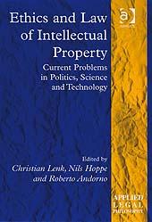 Cover of: Ethics and Law of Intellectual Property: Current Problems in Politics, Science and Technology