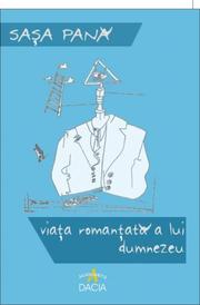 Cover of: Viaţa romanţată a lui Dumnezeu