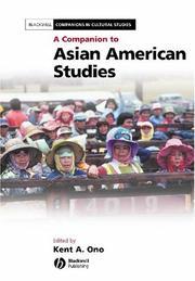 Cover of: COMPANION TO ASIAN AMERICAN STUDIES; ED. BY KENT A. ONO.